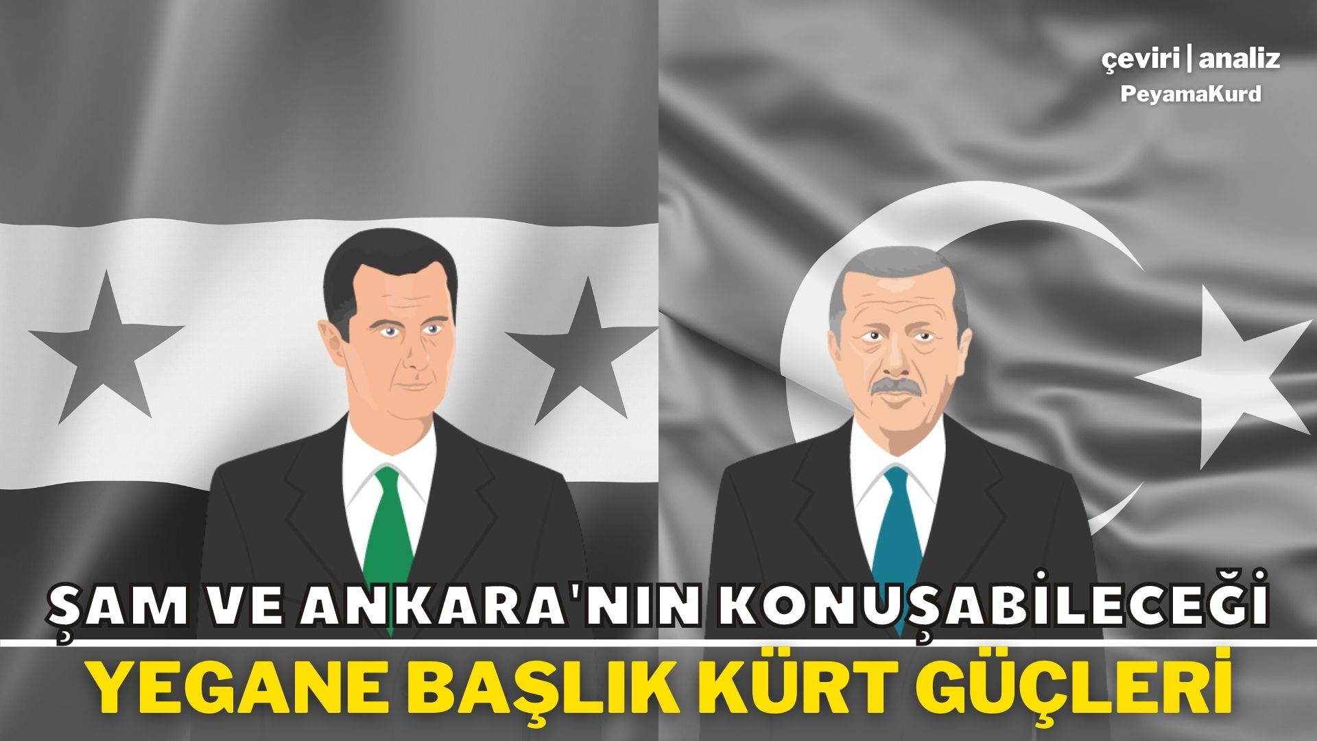 Arap medyası: Kürt güçler ve Türkiye! Esad, Türkiye'ye ne teklif edebilir?